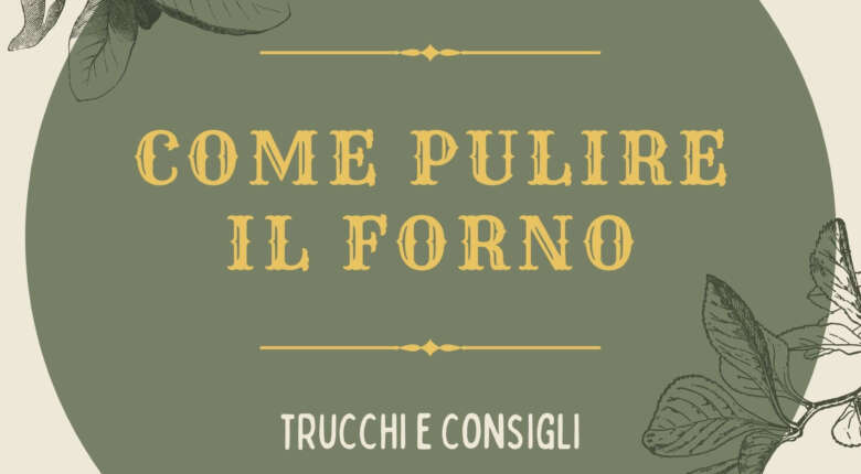 Come pulire il forno
