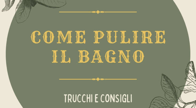 Come pulire il bagno